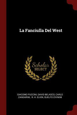 La Fanciulla del West by Giacomo Puccini, David Belasco, Carlo Zangarini