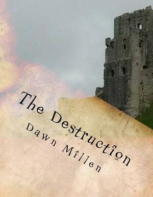 The Destruction: Prequel to Outback Exodus by Dawn Millen