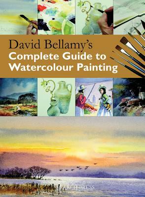 David Bellamy's Complete Guide to Watercolour Painting by David Bellamy