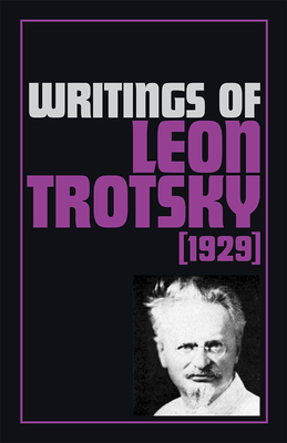 Writings of Leon Trotsky (1929) by Leon Trotsky