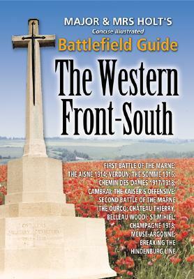 Major and Mrs. Holt's Battlefield Guide to Western Front-South by Tonie Holt, Valamai Holt