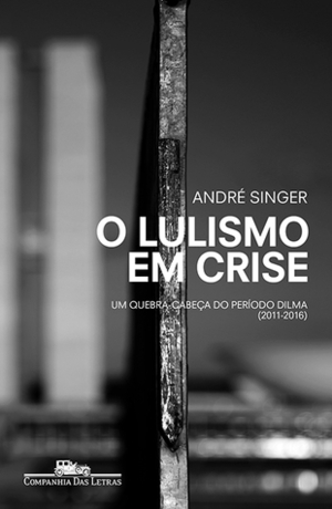 O Lulismo em Crise by André Singer