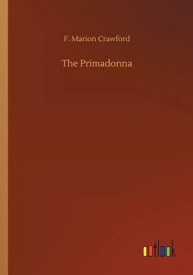 The Primadonna by F. Marion Crawford