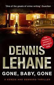 Gone, Baby, Gone by Dennis Lehane