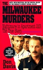 The Milwaukee Murders: Nightmare in Apartment 213: The True Story by Don Davis