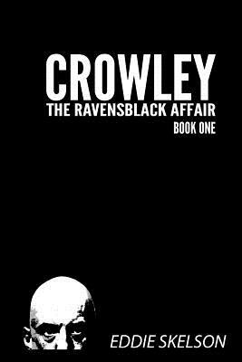 Crowley: Episode One by Eddie Skelson