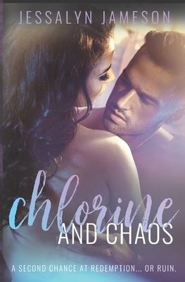 Chlorine & Chaos by Jessalyn Jameson