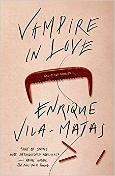 vampire in love by Enrique Vila-Matas