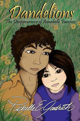 Dandelions: The Disappearance of Annabelle Fancher by Richelle E. Goodrich