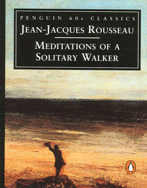 Meditations of a Solitary Walker by Peter France, Jean-Jacques Rousseau