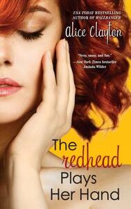 The Redhead Plays Her Hand by Alice Clayton