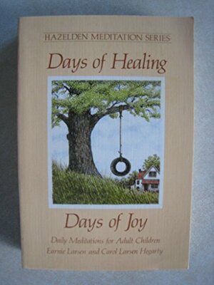 Days Of Healing, Days Of Joy by Earnest Larsen