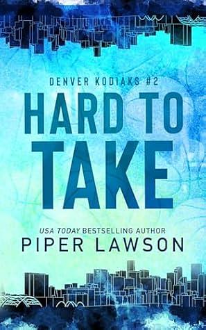 Hard to Take by Piper Lawson