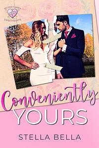 Conveniently Yours: Second Chance Sweethearts by Stella Bella