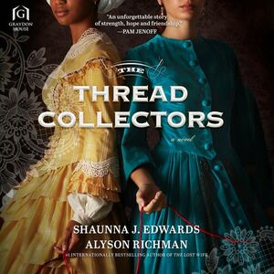 The Thread Collectors by Shaunna J. Edwards, Alyson Richman