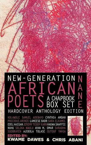 Nane: New-Generation African Poets: a Chapbook Box Set: Hardcover Anthology Edition by Kwame Dawes, Chris Abani
