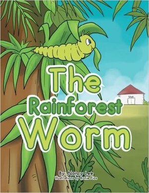 The Rainforest Worm by Nancy Lee