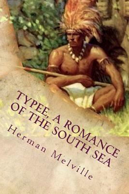 Typee, a Romance of the South Sea: Illustrated by Herman Melville
