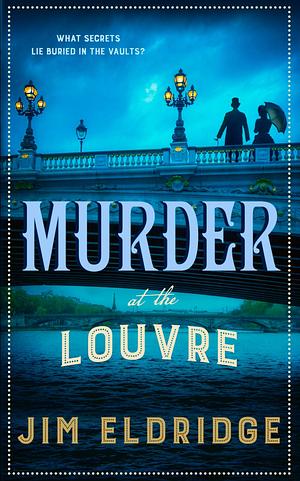 Murder at the Louvre: The Captivating Historical Whodunnit Set in Victorian Paris by Jim Eldridge