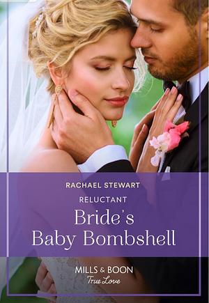 Reluctant Bride's Baby Bombshell by Rachael Stewart
