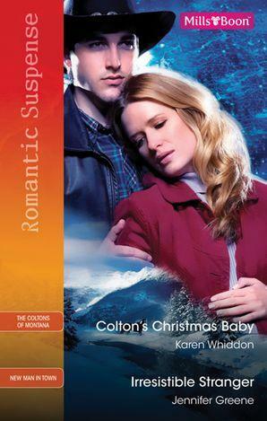Colton's Christmas Baby / Irresistible Stranger by Jennifer Greene, Karen Whiddon