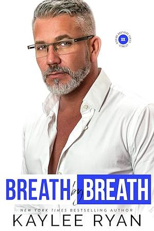 Breath by Breath  by Kaylee Ryan