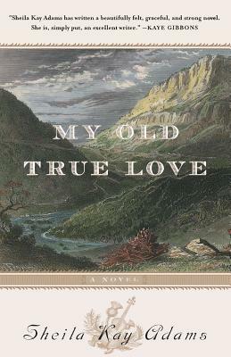 My Old True Love by Sheila K. Adams