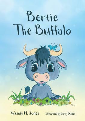 Bertie the Buffalo by Barry Diaper, Wendy H. Jones