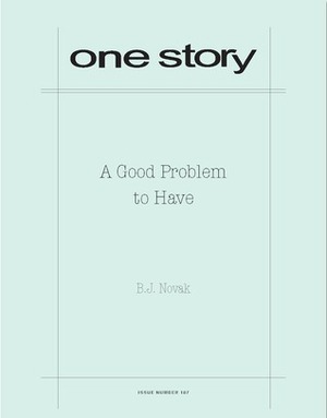 A Good Problem to Have by B.J. Novak