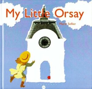 My Little Orsay by Marie Sellier