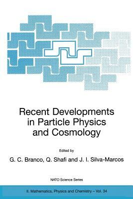 Recent Developments in Particle Physics and Cosmology by 