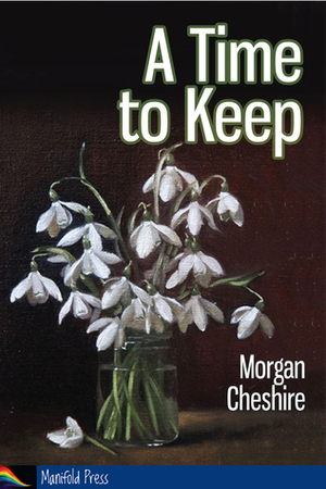 A Time to Keep by Morgan Cheshire