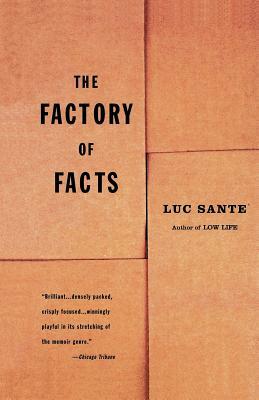 The Factory of Facts by Lucy Sante