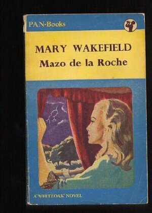 MARY WAKEFIELD by Mazo de la Roche