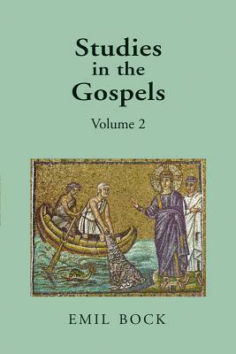 Studies in the Gospels: Volume 2 by Emil Bock