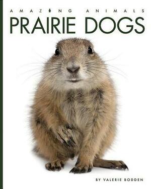 Prairie Dogs by Valerie Bodden