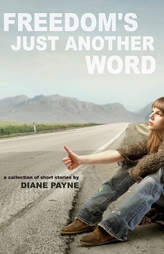 Freedom's Just Another Word by Diane Payne