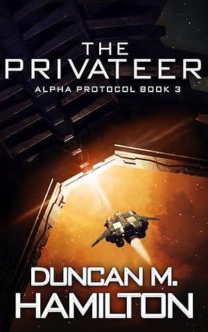 The Privateer by Duncan M. Hamilton, Duncan M. Hamilton