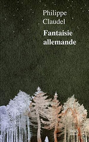 Fantaisie allemande by Philippe Claudel