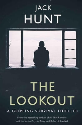 The Lookout: A Gripping Survival Thriller by Jack Hunt