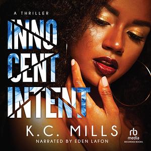 Innocent Intent by K.C. Mills