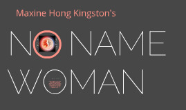 No Name Woman by Maxine Hong Kingston