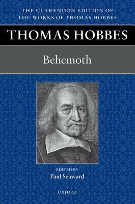 Behemoth: Or, the Long Parliament by Thomas Hobbes