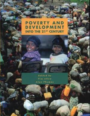 Poverty and Development: Into the 21st Century by Tim Allen