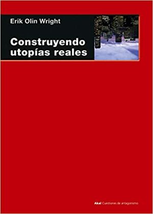 Construyendo utopías reales by Erik Olin Wright