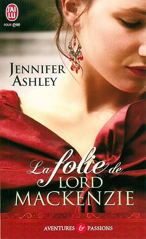 La Folie de Lord Mackenzie by Jennifer Ashley