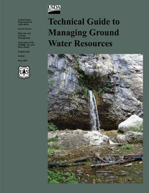 Technical Guide to Managing Ground Water Resources by U. S. Bureau of Land Management, U. S. Geological Survey, U. S. Environmental Protection Agency