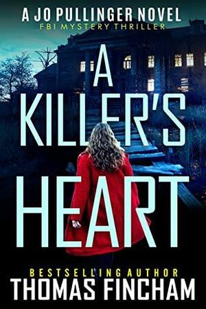 A Killer's Heart: FBI Mystery Thriller by Thomas Fincham