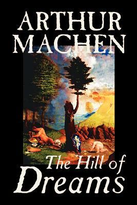 The Hill of Dreams by Arthur Machen