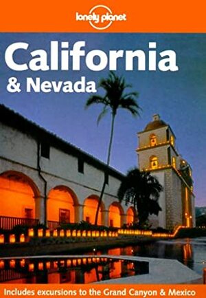 California & Nevada (Lonely Planet Guide) by Nancy Keller, Lonely Planet, Andrea Schulte-Peevers